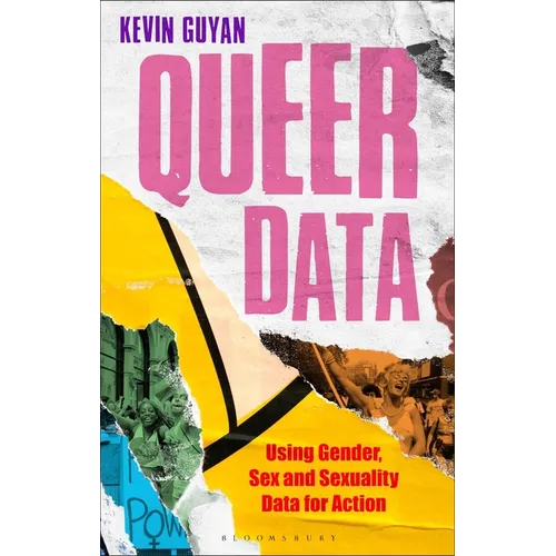Queer Data: Using Gender, Sex and Sexuality Data for Action - Paperback
