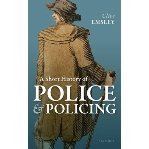 Short History of Police and Policing - Hardcover