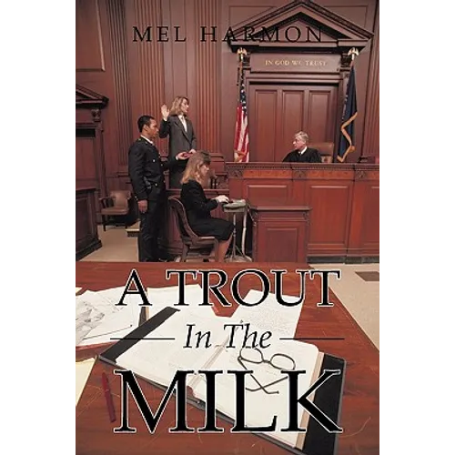 A Trout In The Milk: Profiles In Prosecution - Hardcover