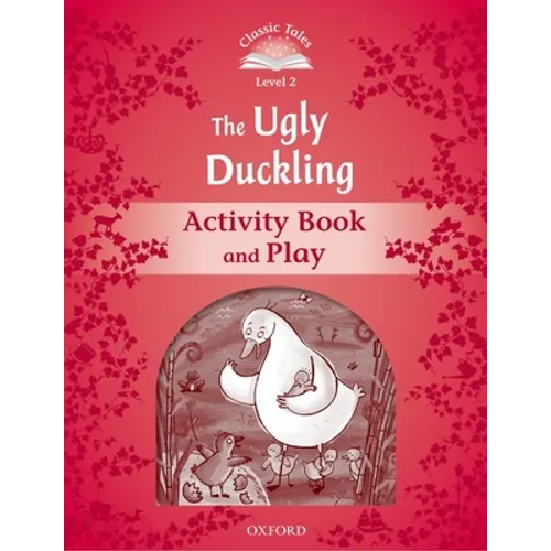 Classic Tales: Level 2: The Ugly Duckling Activity Book & Play - Paperback
