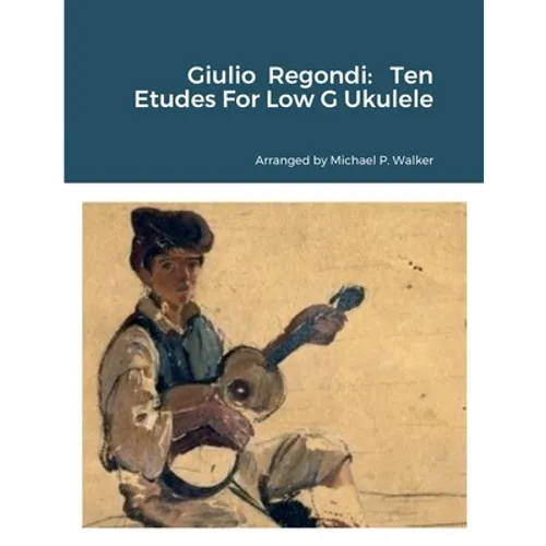 Giulio Regondi: Ten Etudes For Low G Ukulele - Paperback