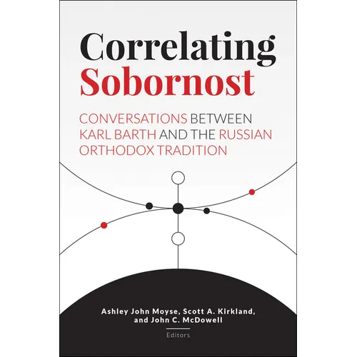 Correlating Sobornost: Conversations Between Karl Barth and the Russian Orthodox Tradition