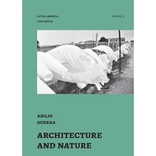 Architecture and Nature: essays by Abilio Guerra