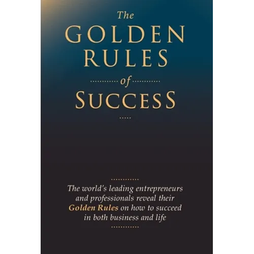 The Golden Rules of Success - Hardcover
