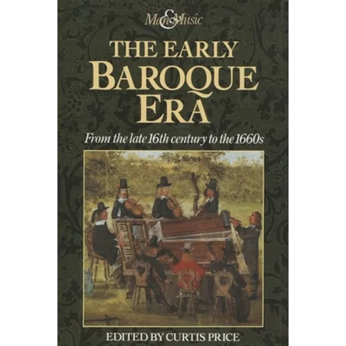 The Early Baroque Era: From the late 16th century to the 1660s - Paperback