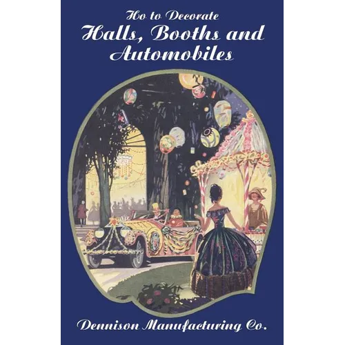 How to Decorate Halls, Booths and Automobiles, 2nd Ed. - Paperback