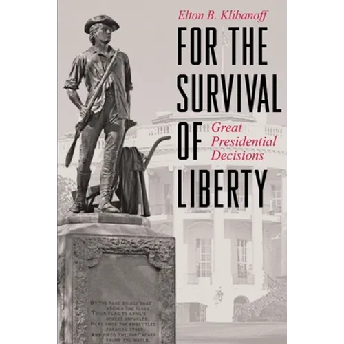 For the Survival of Liberty: Great Presidential Decisions - Paperback