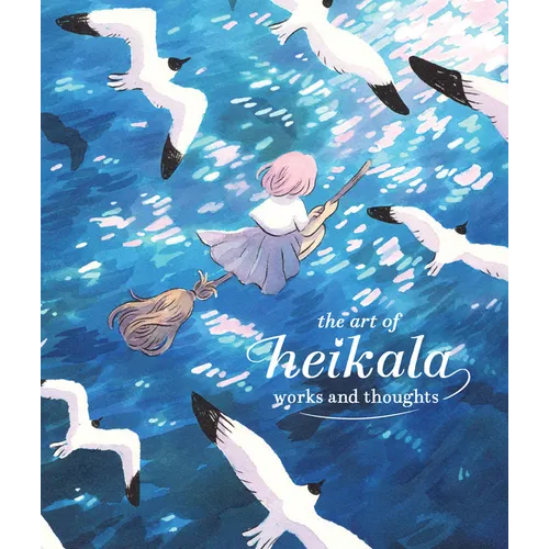 The Art of Heikala: Works and Thoughts - Hardcover