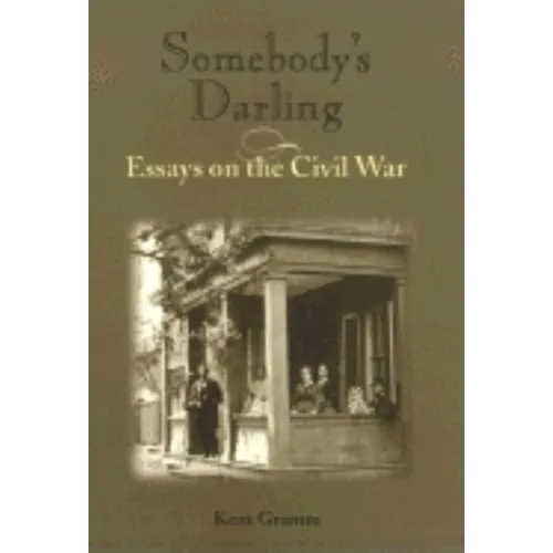 Somebody's Darling: Essays on the Civil War - Hardcover