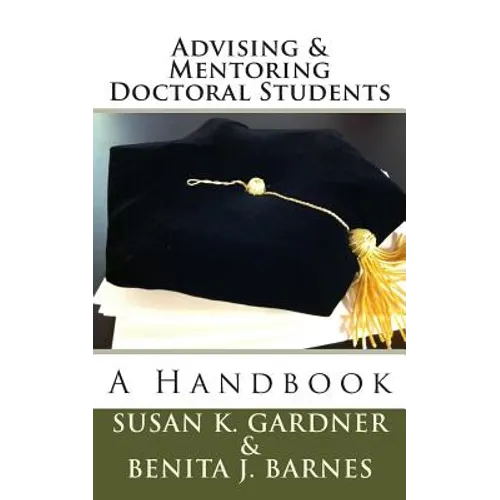 Advising and Mentoring Doctoral Students: A Handbook - Paperback