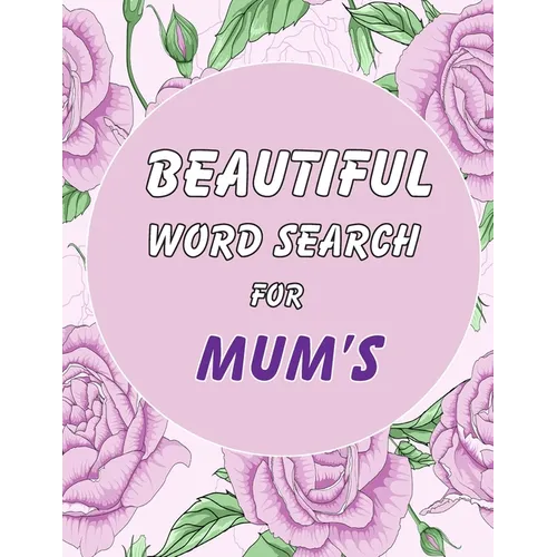 Beautiful Word Search for Mum's: Puzzle Book With Beautiful Cover. Great Gift Idea for Women! Including Solutions. - Paperback