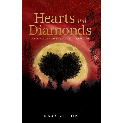 Hearts and Diamonds: The Anchor and the Moon Book Two - Paperback