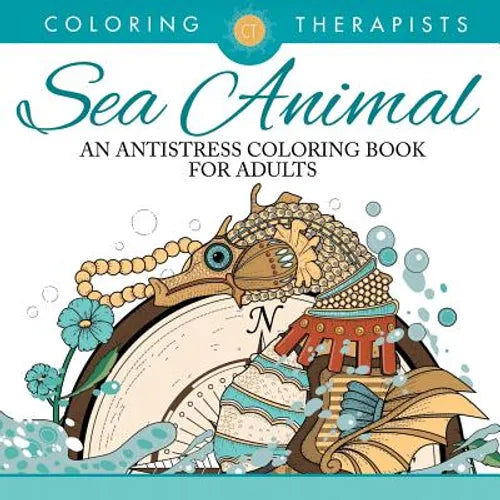 Sea Animal Designs Coloring Book - An Antistress Coloring Book For Adults - Paperback
