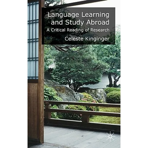 Language Learning and Study Abroad: A Critical Reading of Research - Hardcover