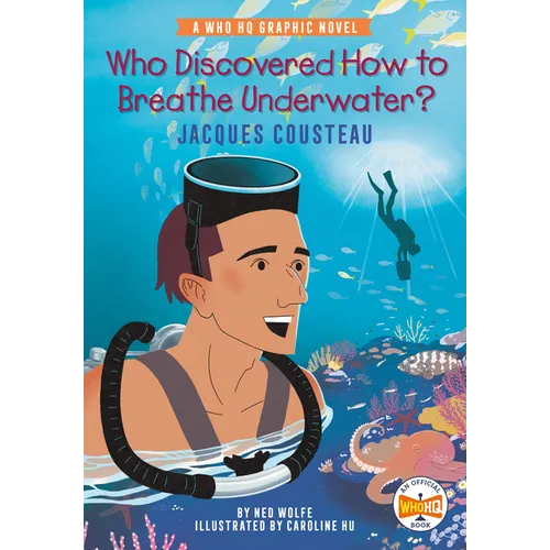 Who Discovered How to Breathe Underwater?: Jacques Cousteau: A Who HQ Graphic Novel - Hardcover