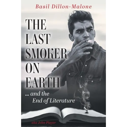 The Last Smoker on Earth: and the End of Literature - Paperback