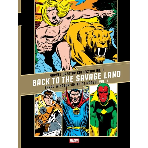 The Marvel Creator Collection No. 1: Back to the Savage Land Barry Windsor-Smith at Marvel Vol. 1 - Hardcover