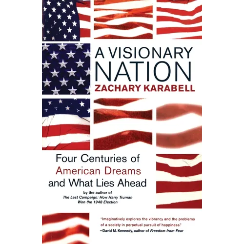 A Visionary Nation: Four Centuries of American Dreams and What Lies Ahead - Paperback