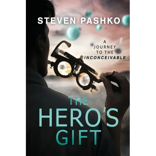 The Hero's Gift: A Journey to the Inconceivable - Paperback