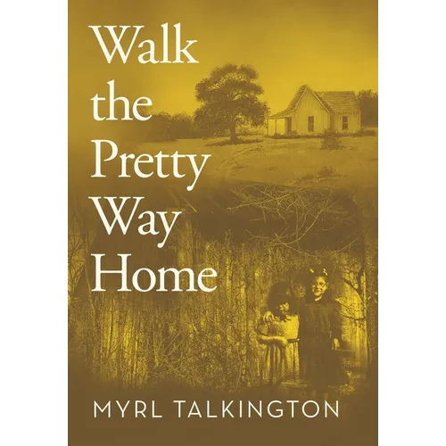 Walk the Pretty Way Home - Hardcover