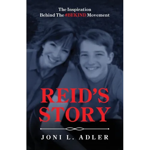 Reid's Story: The Inspiration Behind The #BEKIND Movement - Paperback