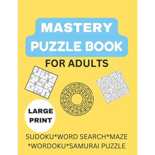 Mastery Puzzle Book: Puzzles for Adults: Over 300 Challenging And Entertaining Fun Puzzles