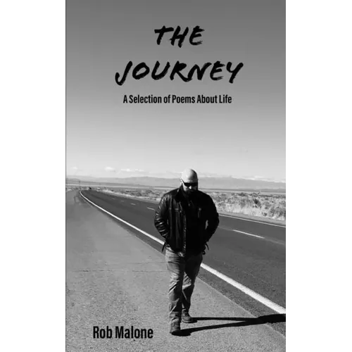 The Journey: A Selection of Poems About Life - Paperback