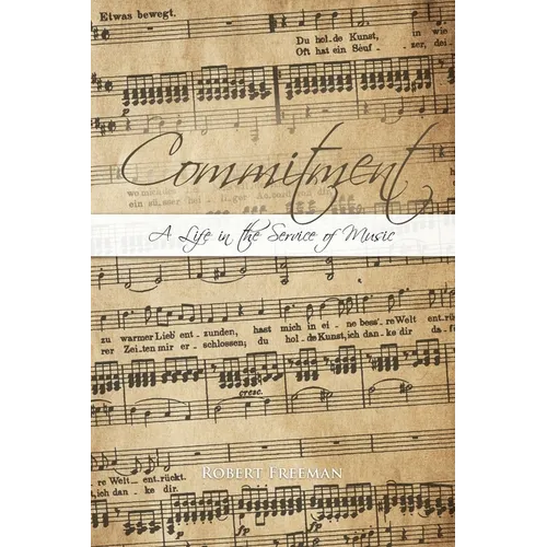 Commitment: A Life in the Service of Music - Paperback