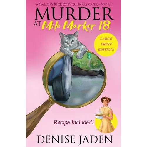 Murder at Mile Marker 18: A Mallory Beck Cozy Culinary Caper (Book 1) - Paperback