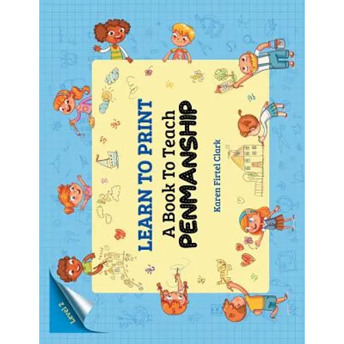 LEARN TO PRINT (Level 2): A Book To Teach PENMANSHIP - Paperback