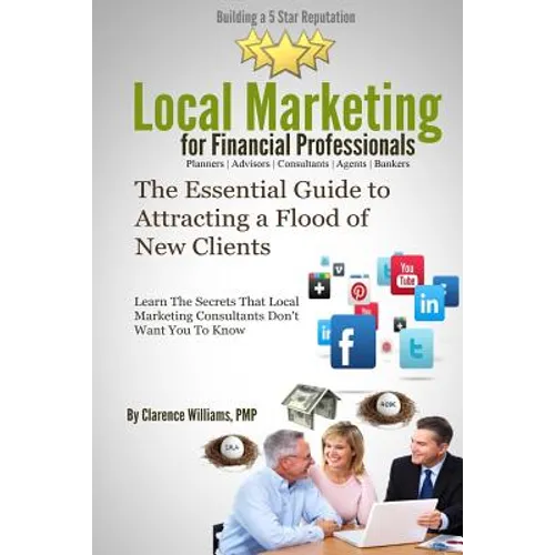 Local Marketing for Financial Professionals: Building a 5 Star Reputation - Paperback