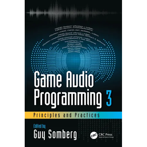 Game Audio Programming 3: Principles and Practices - Paperback
