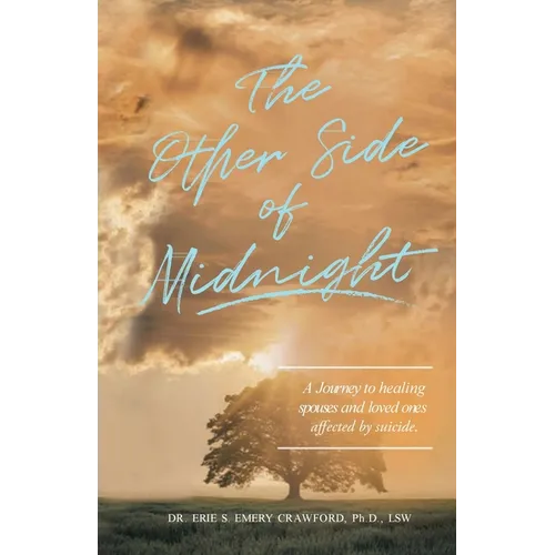 The Other Side of Midnight: A journey to healing spouses and loved ones affected by suicide - Paperback