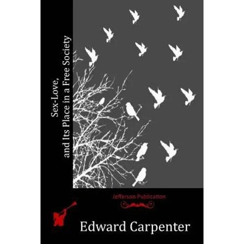 Sex-Love, and Its Place in a Free Society - Paperback
