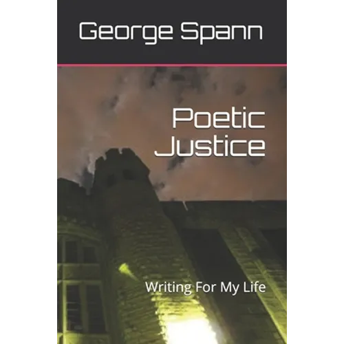 Poetic Justice: Writing for my Life - Paperback