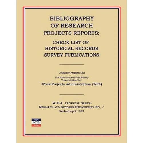 Bibliography of Research Projects Reports: Check List of Historical Records Survey Publications - Paperback
