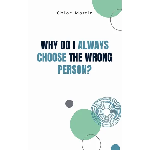 Why Do I Always Choose the Wrong Person? - Paperback