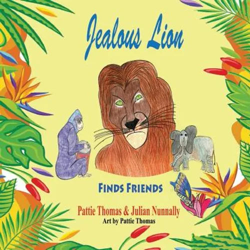 Jealous Lion: Finds Friends - Paperback