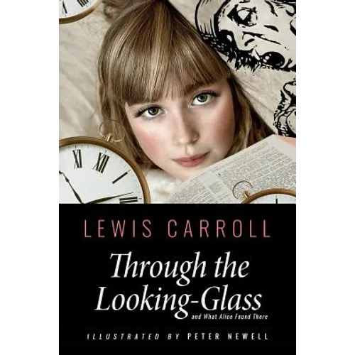Through the Looking-Glass, and What Alice Found There: Illustrated by Peter Newell - Paperback