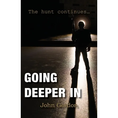 Going Deeper In: The hunt continues... - Paperback