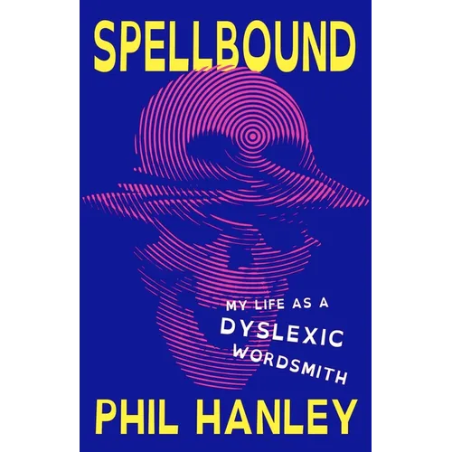 Spellbound: My Life as a Dyslexic Wordsmith - Paperback