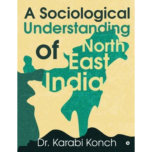 A Sociological Understanding of North East India - Paperback