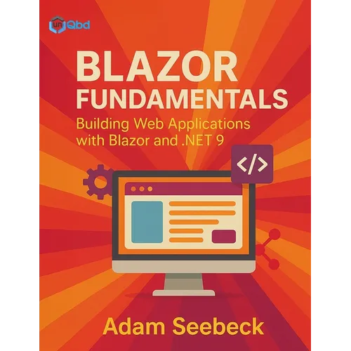 Blazor Fundamentals: Building Web Applications with Blazor and .NET 9 - Paperback