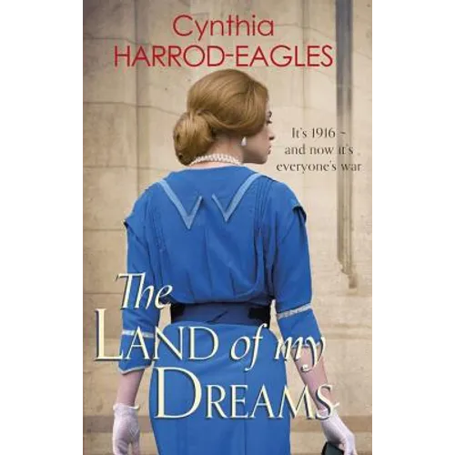 The Land of My Dreams: War at Home, 1916 - Paperback