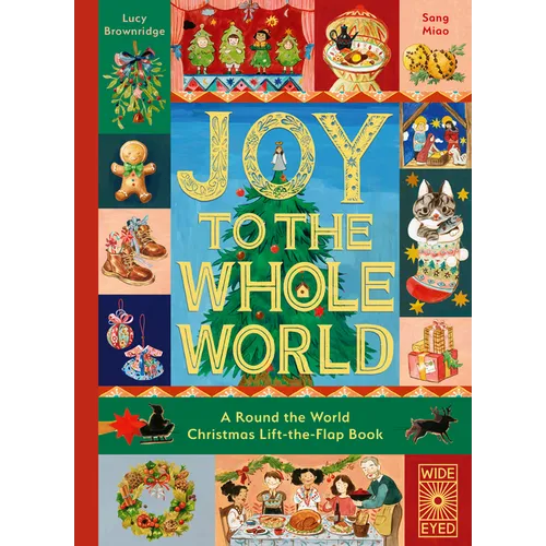 Joy to the Whole World!: A Round the World Christmas Lift-The-Flap Book - Hardcover