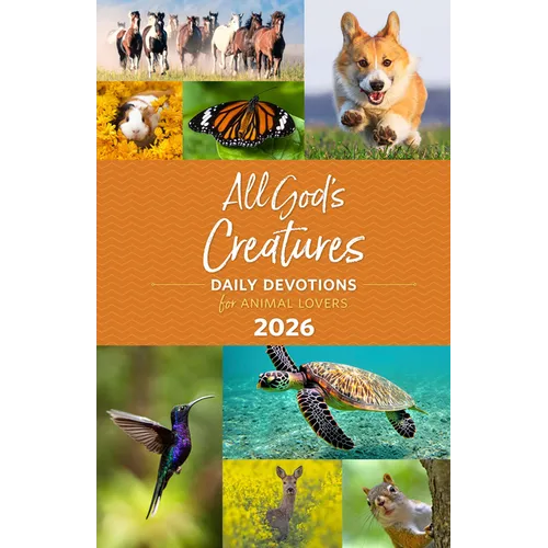 All God's Creatures 2026: Daily Devotions for Animal Lovers
