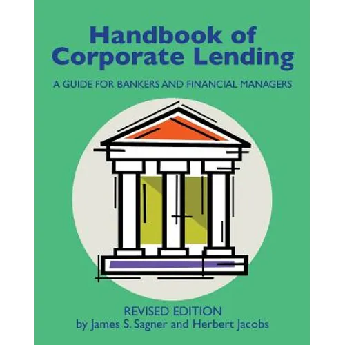 Handbook of Corporate Lending: A Guide for Bankers and Financial Managers revised - Paperback