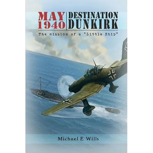 May 1940: Destination Dunkirk: Destination Dunkirk - Paperback