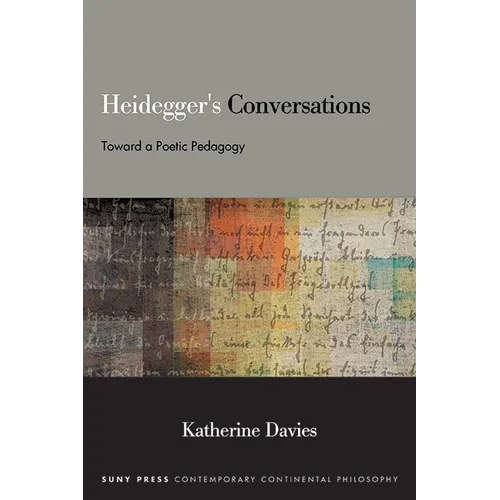 Heidegger's Conversations: Toward a Poetic Pedagogy - Paperback