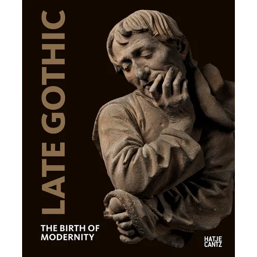 Late Gothic: Threshold to Modernity - Hardcover